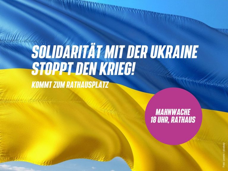 Mahnwache heute: Solidarität mit der Ukraine – Stoppt den Krieg